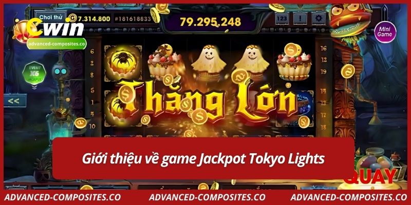 Giới thiệu về game Jackpot Tokyo Lights