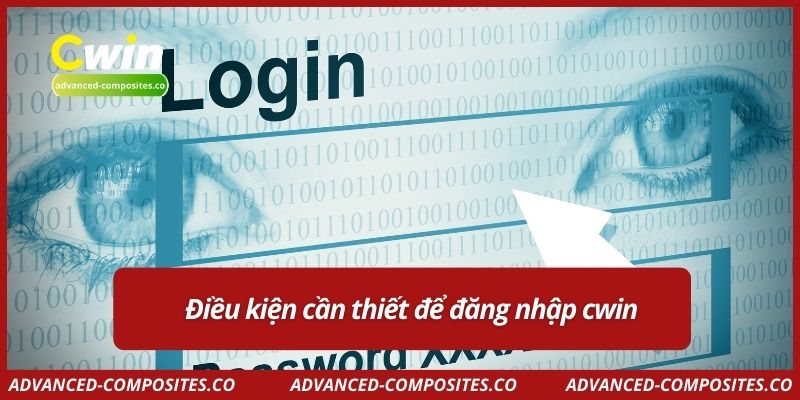 Điều kiện cần thiết để đăng nhập cwin