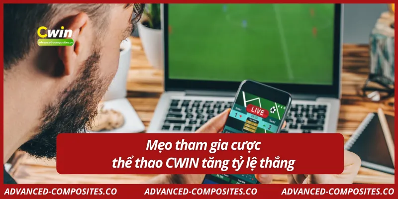 Mẹo tham gia cược thể thao CWIN tăng tỷ lệ thắng