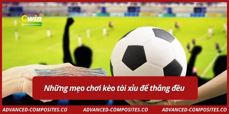 Những mẹo chơi kèo tài xỉu để thắng đều