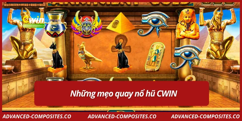 Những mẹo quay nổ hũ CWIN