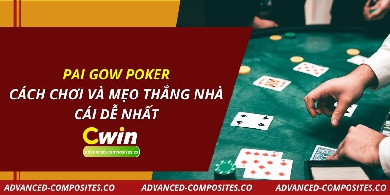 Pai Gow Poker – Cách Chơi Và Mẹo Thắng Nhà Cái Dễ Nhất