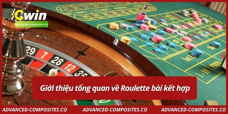Giới thiệu tổng quan về Roulette bài kết hợp